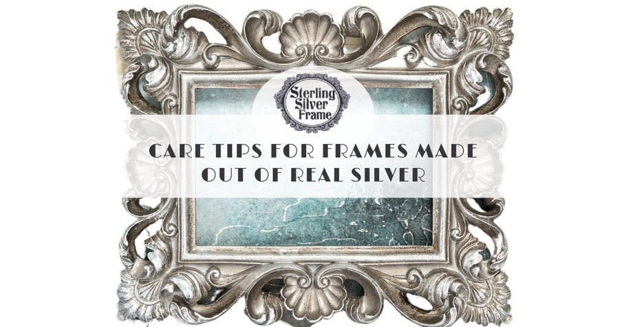 Care Tips for Frames Made Out of Real Silver
