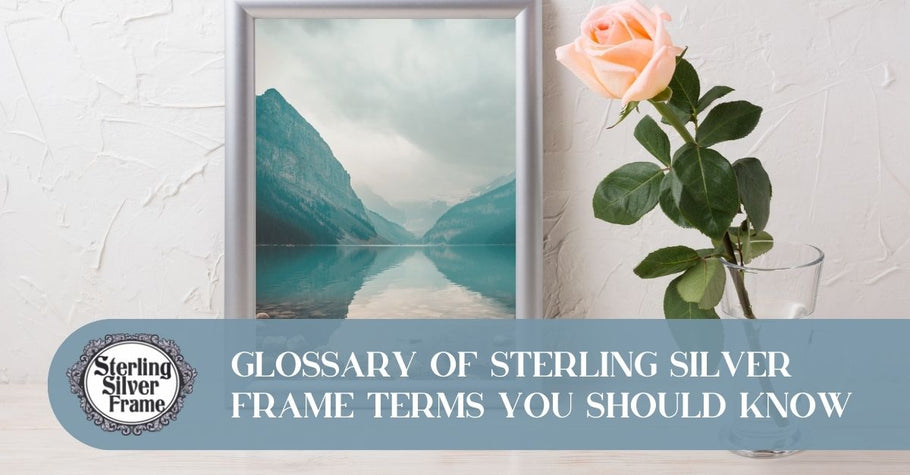 Glossary of Sterling Silver Frame Terms You Should Know