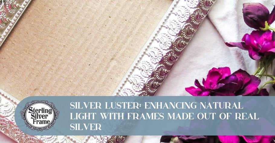 Silver Luster: Enhancing Natural Light With Frames Made Out Of Real Silver